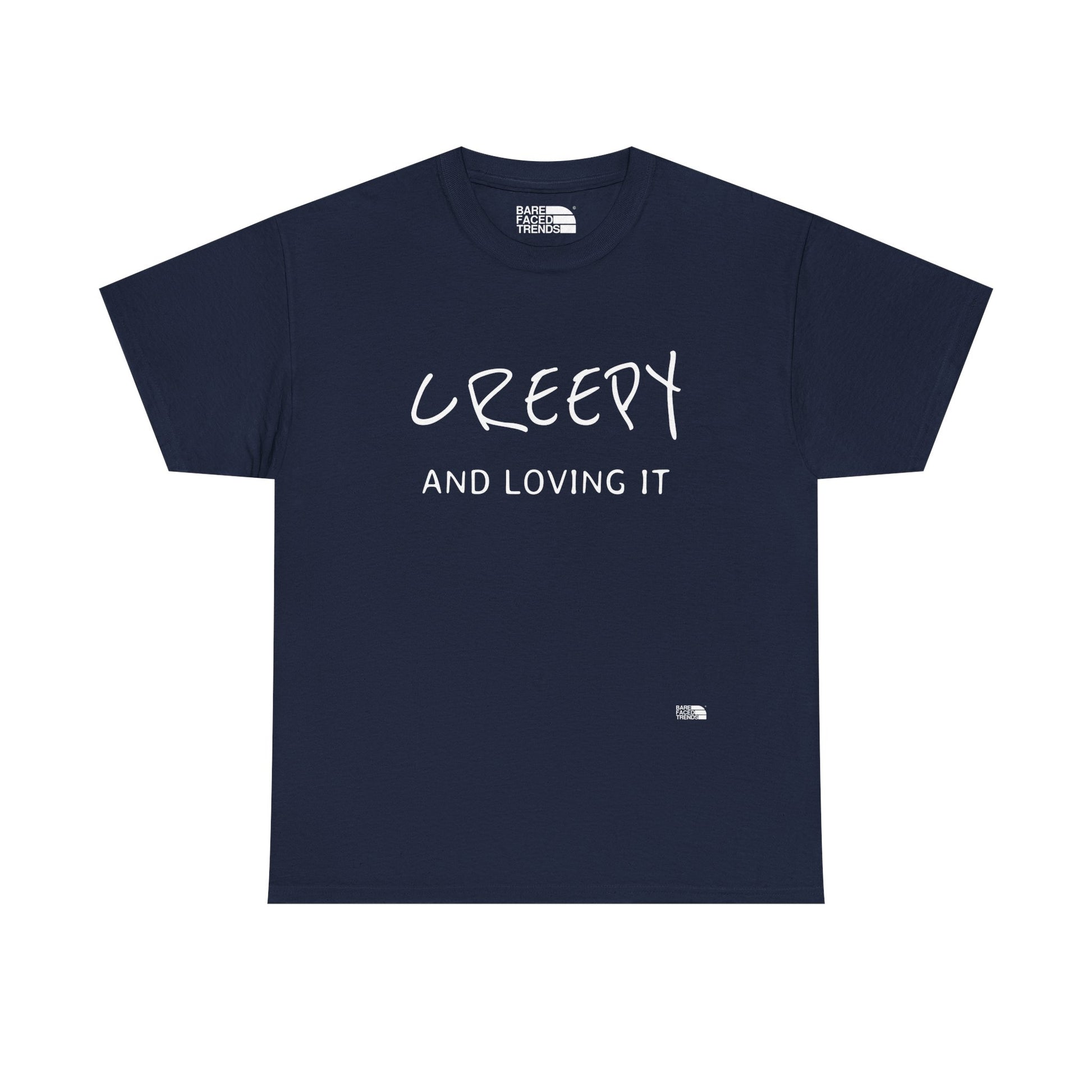 Creepy and Loving it - Unisex Cotton Tee, Funny Graphic T-Shirt, Casual Wear, Gift for Him or Her, Street Style Apparel