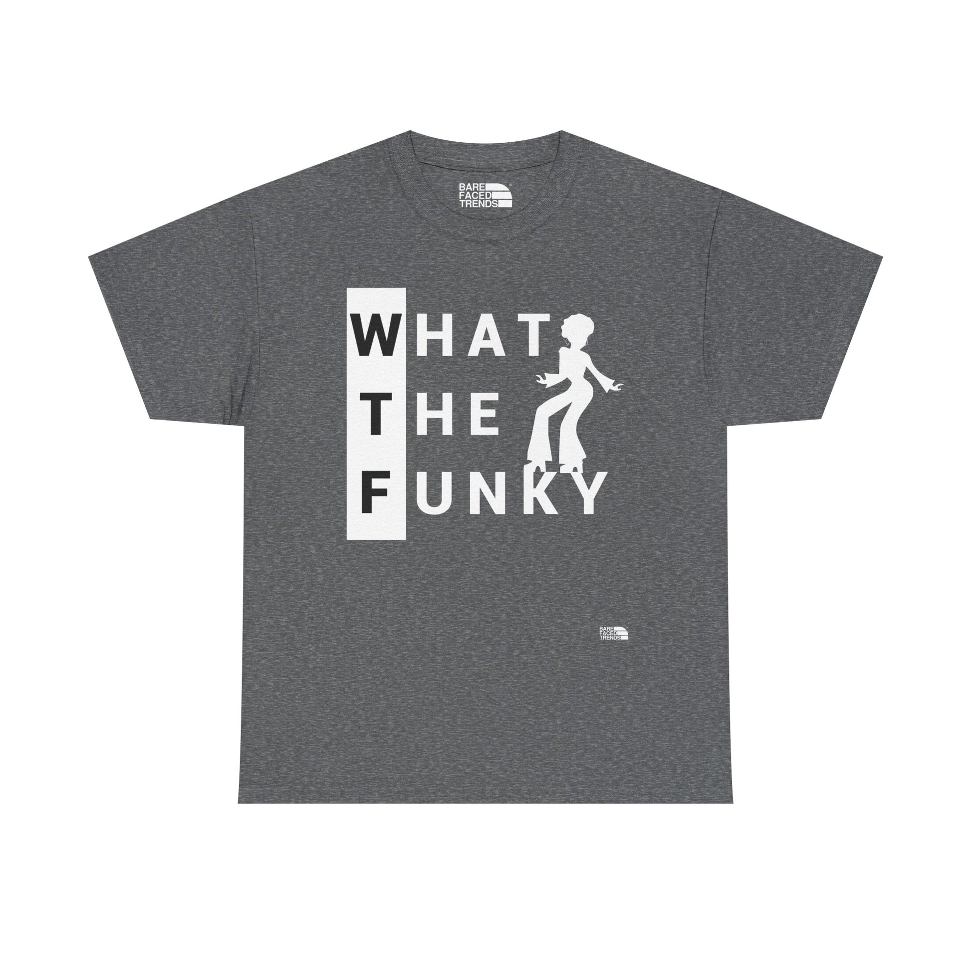 A Funky WTF Unisex Tee - What The Funky... - T-Shirt