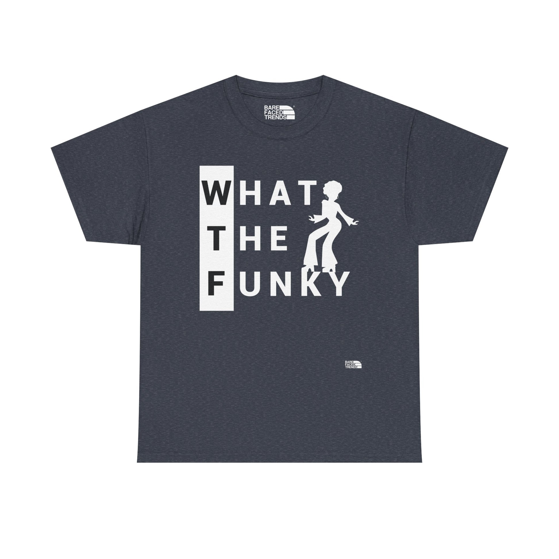 A Funky WTF Unisex Tee - What The Funky... - T-Shirt
