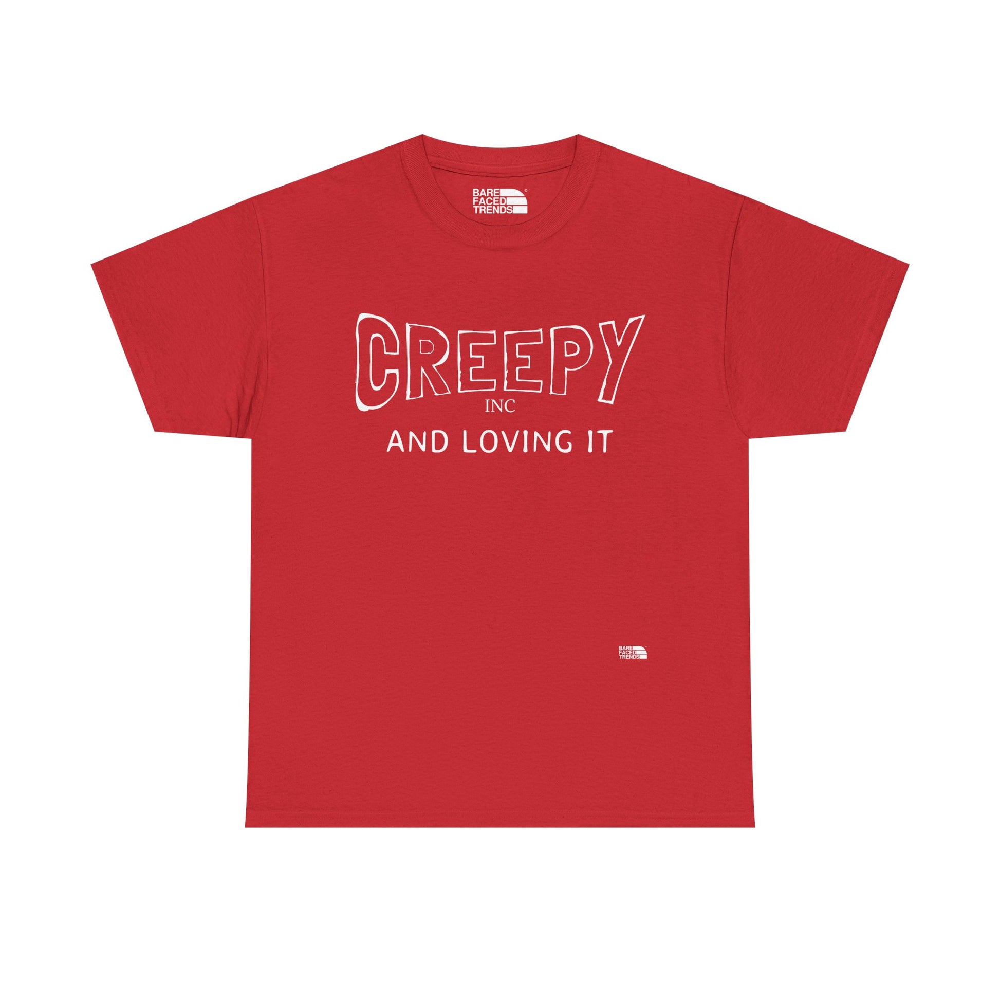 Creepy and Loving it- V2 - Unisex Cotton Tee, Funny Graphic T-Shirt, Casual Wear, Gift for Him or Her, Street Style Apparel