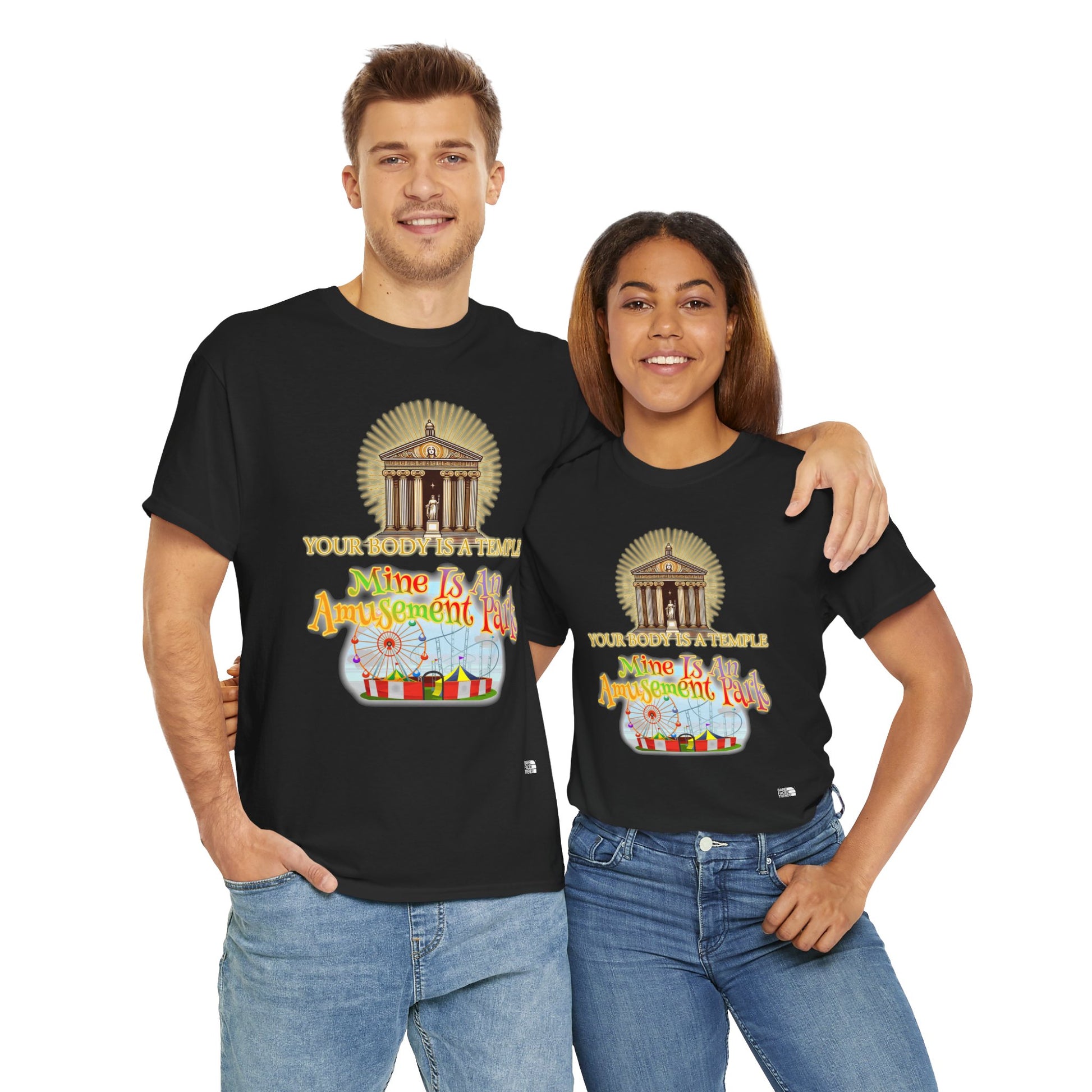 T-Shirt "Your Body is a Temple, Mine is an Amusement Park"