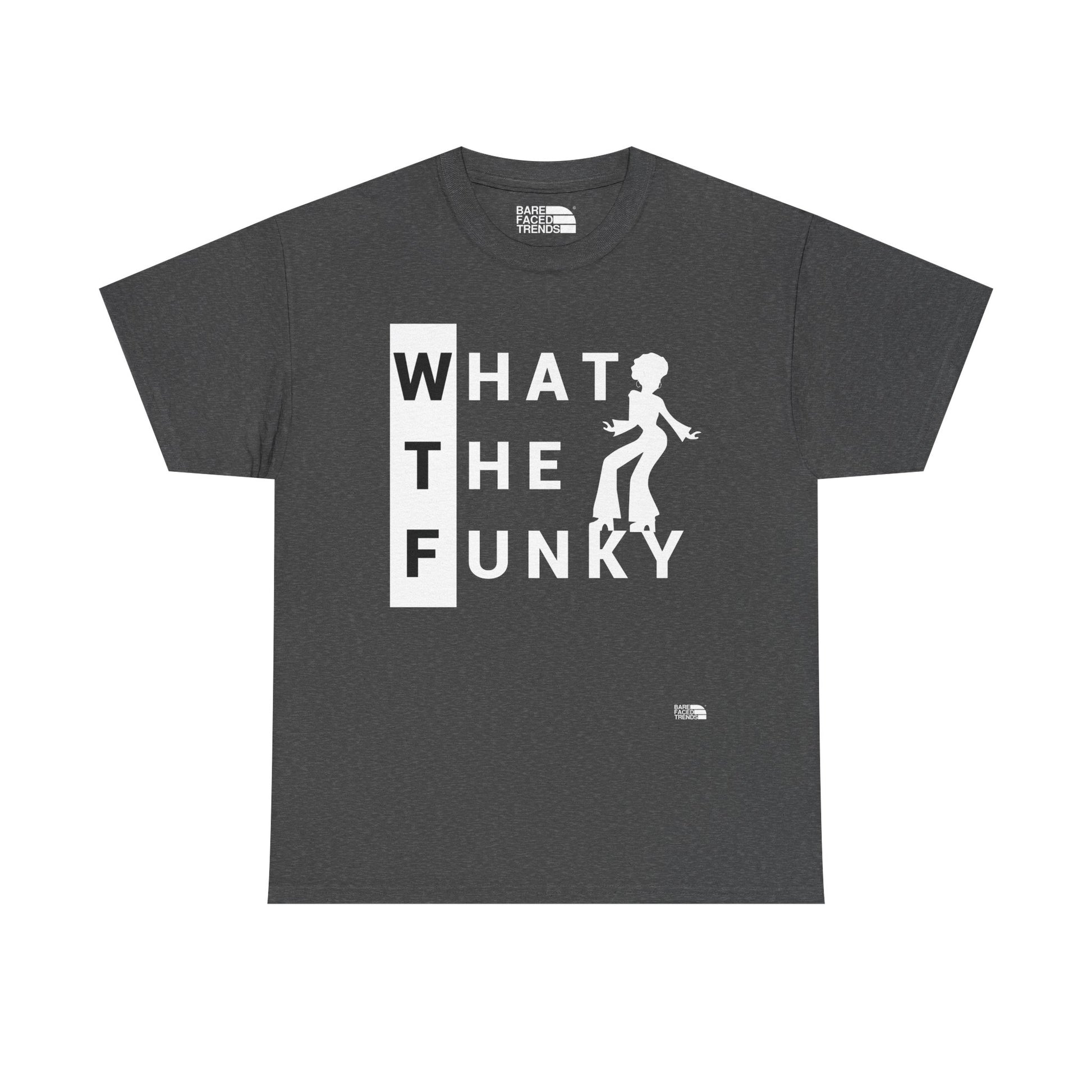 A Funky WTF Unisex Tee - What The Funky... - T-Shirt