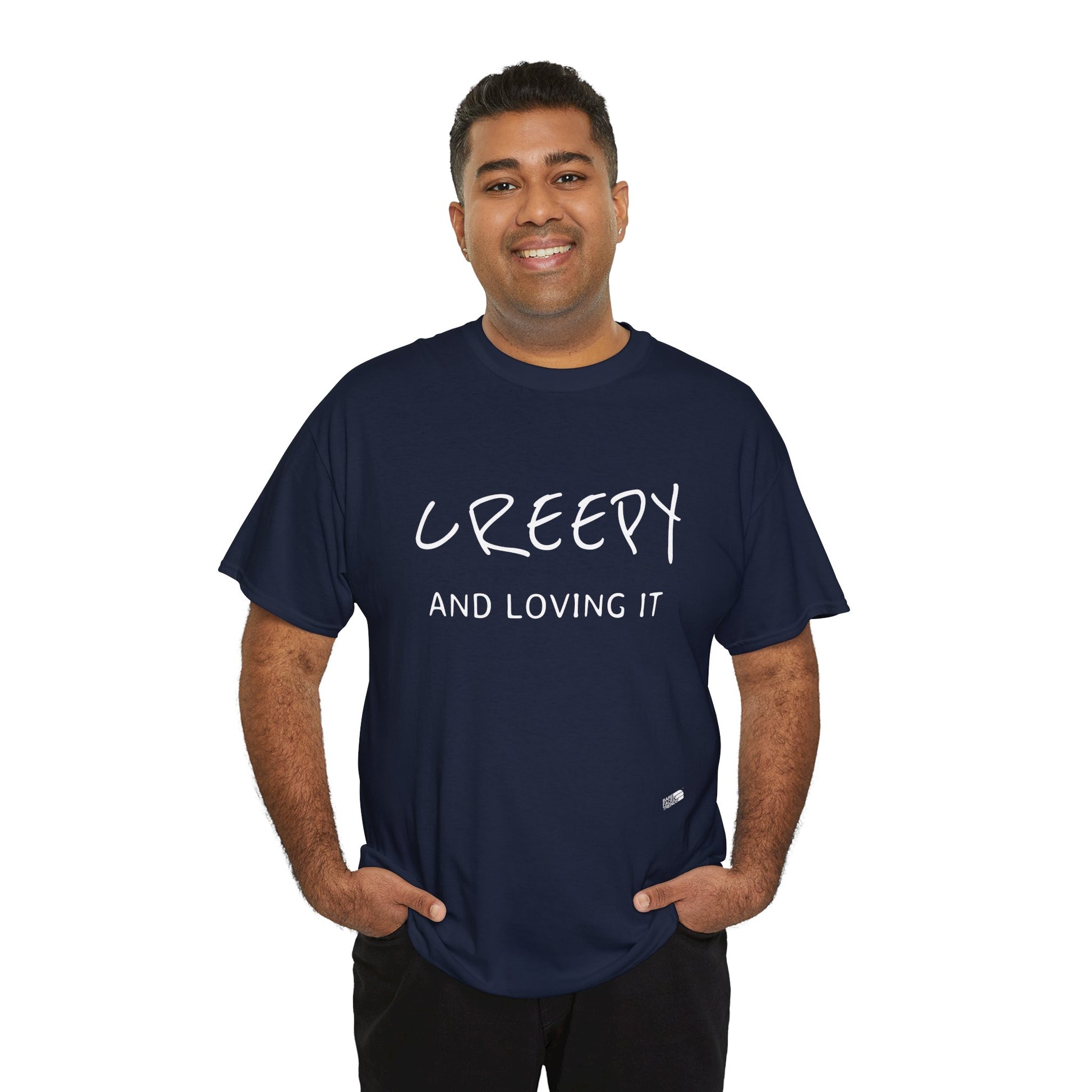 Creepy and Loving it - Unisex Cotton Tee, Funny Graphic T-Shirt, Casual Wear, Gift for Him or Her, Street Style Apparel