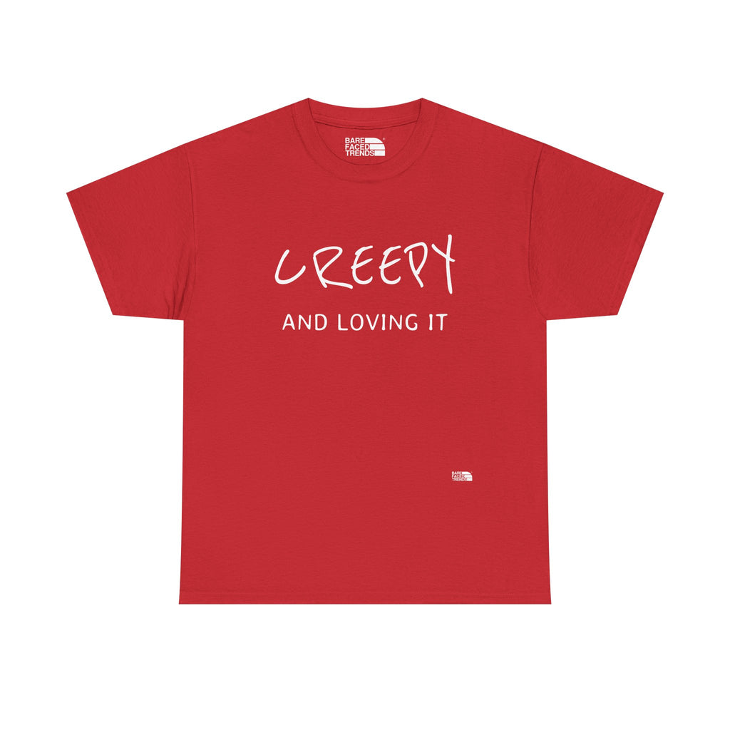 Creepy and Loving it - Unisex Cotton Tee, Funny Graphic T-Shirt, Casual Wear, Gift for Him or Her, Street Style Apparel