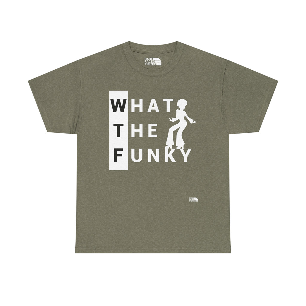 A Funky WTF Unisex Tee - What The Funky... - T-Shirt
