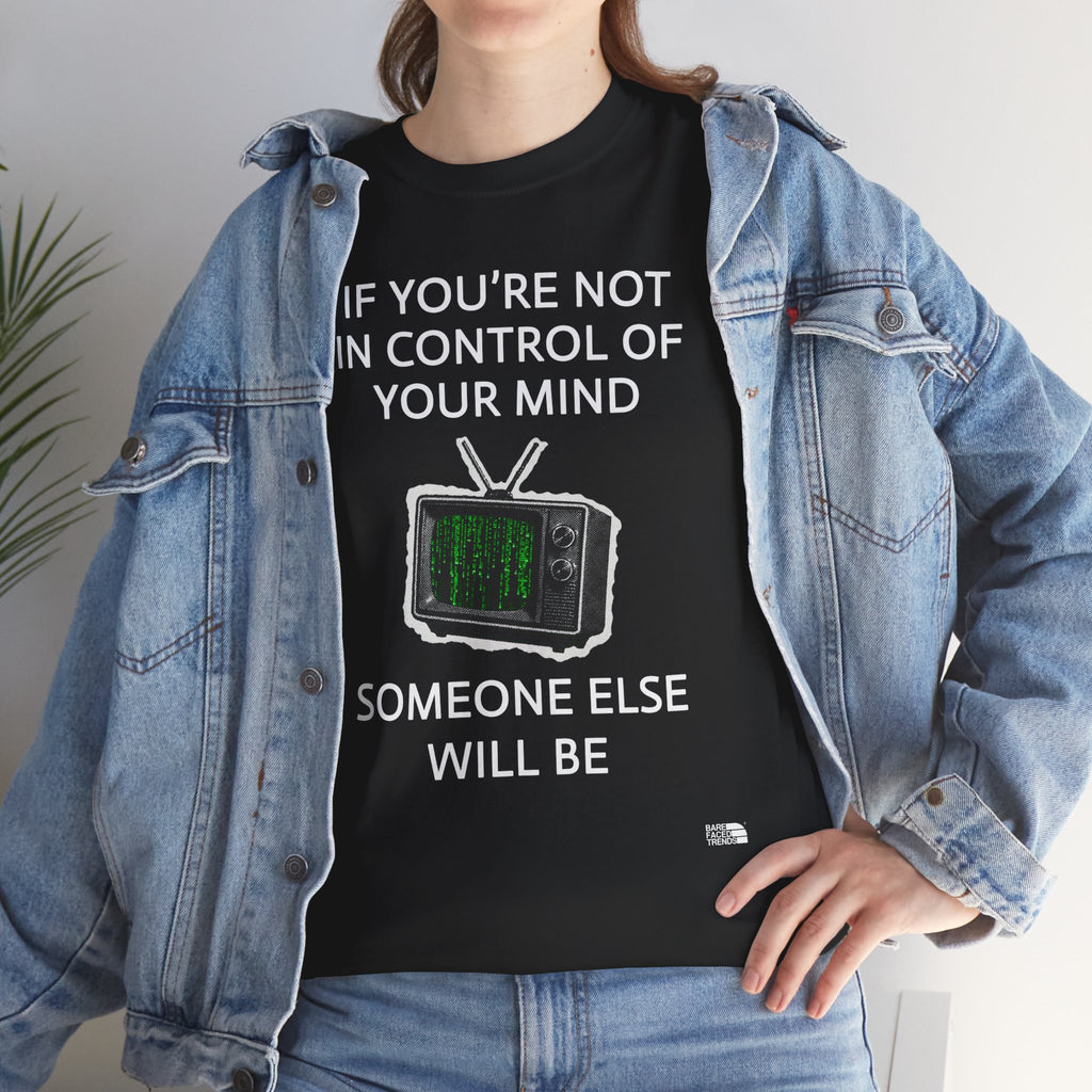 In Control Of Your Mind - Unisex Cotton Tee, Statement Graphic T-Shirt, Casual Wear, Gift for Him or Her, Street Style Apparel