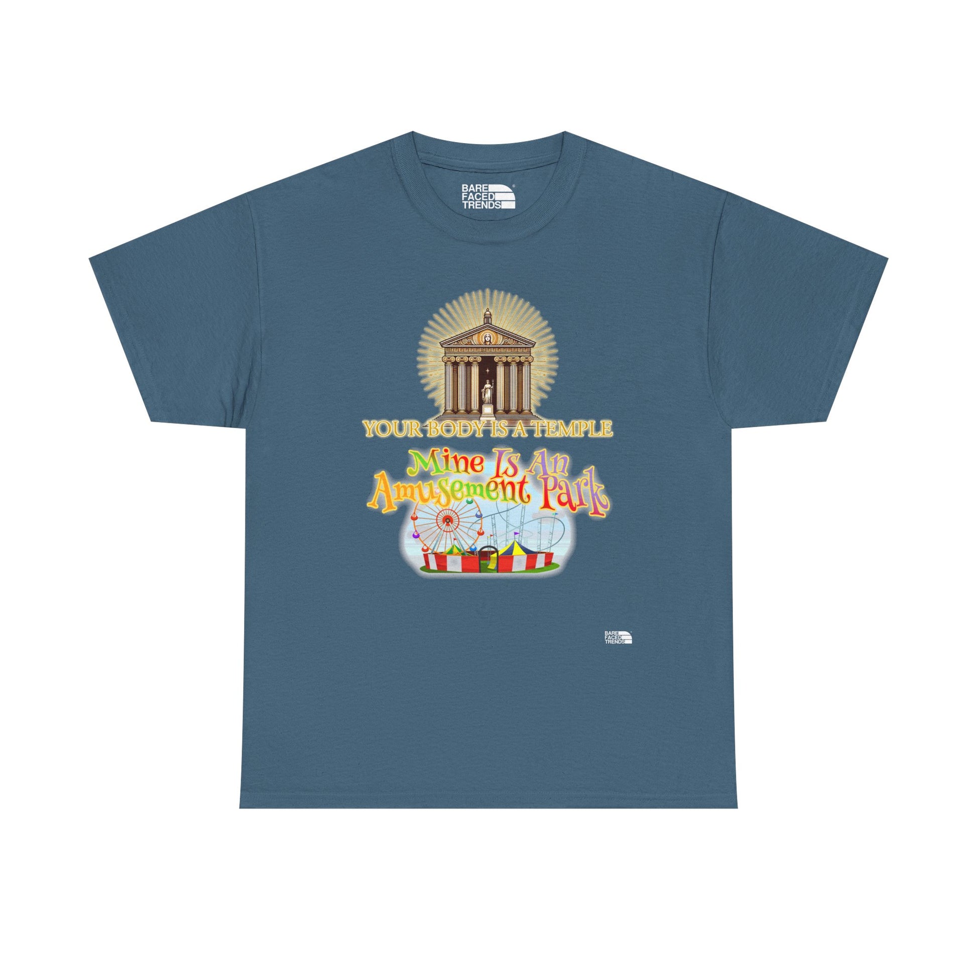T-Shirt "Your Body is a Temple, Mine is an Amusement Park"