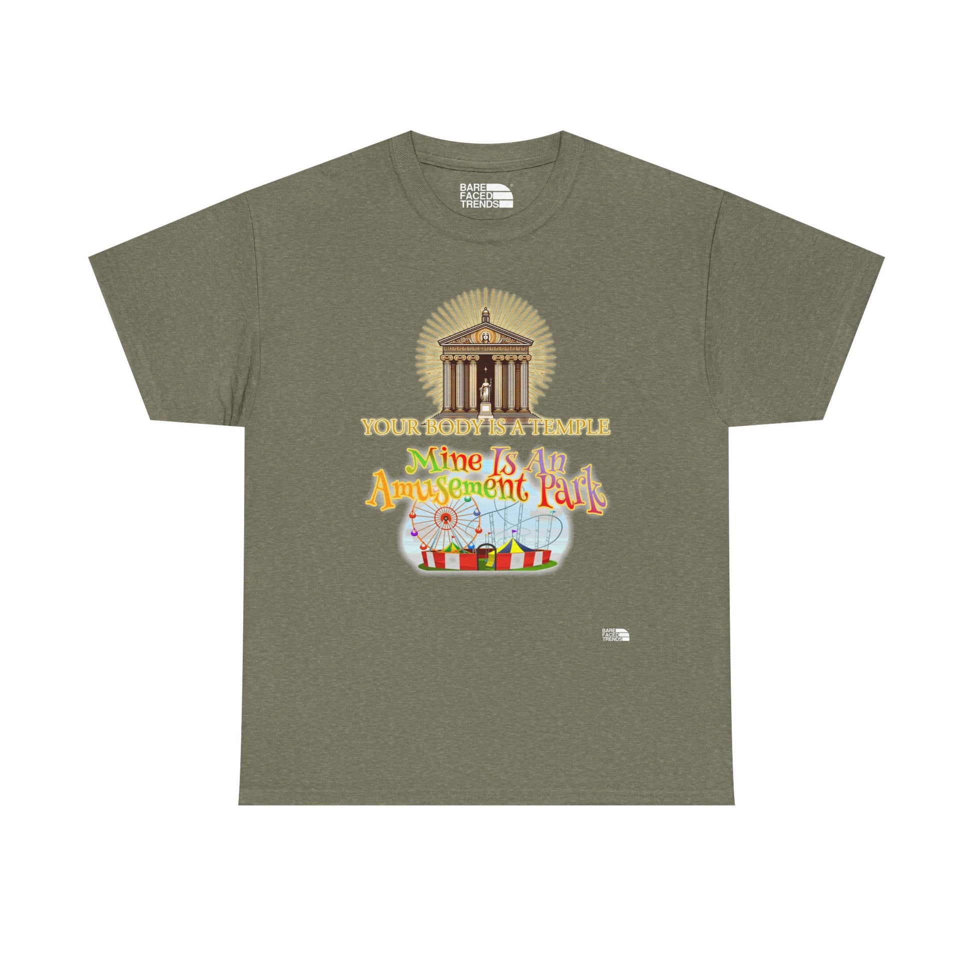 T-Shirt "Your Body is a Temple, Mine is an Amusement Park"