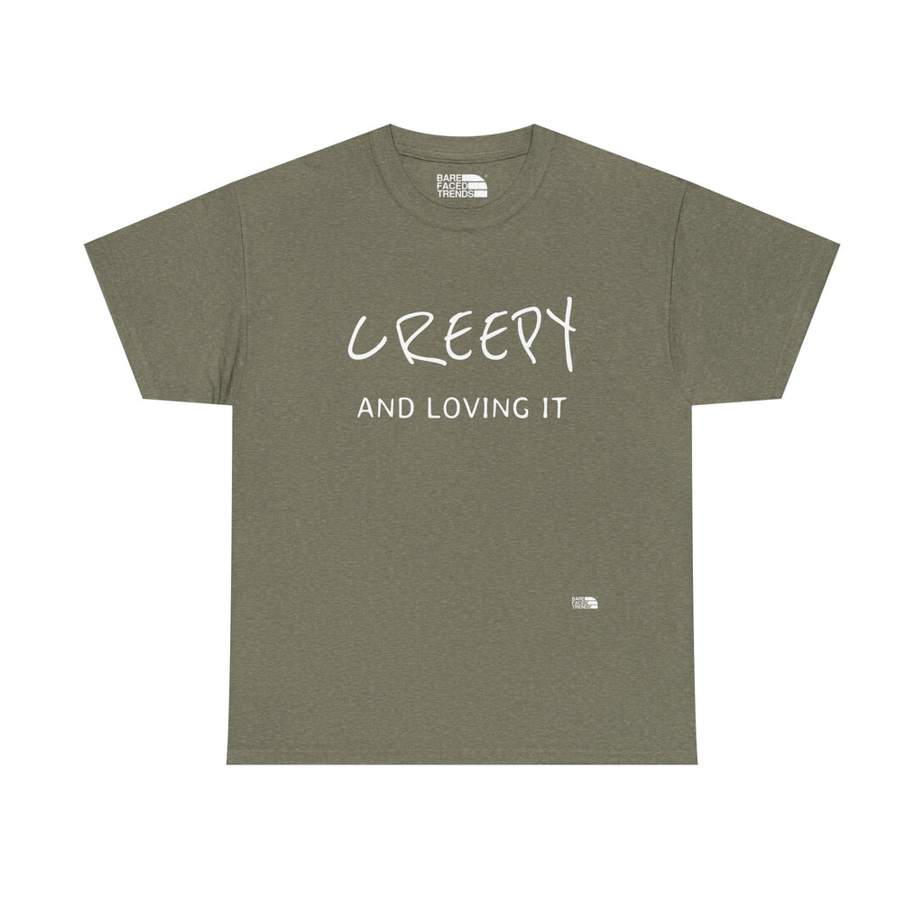 Creepy and Loving it - Unisex Cotton Tee, Funny Graphic T-Shirt, Casual Wear, Gift for Him or Her, Street Style Apparel
