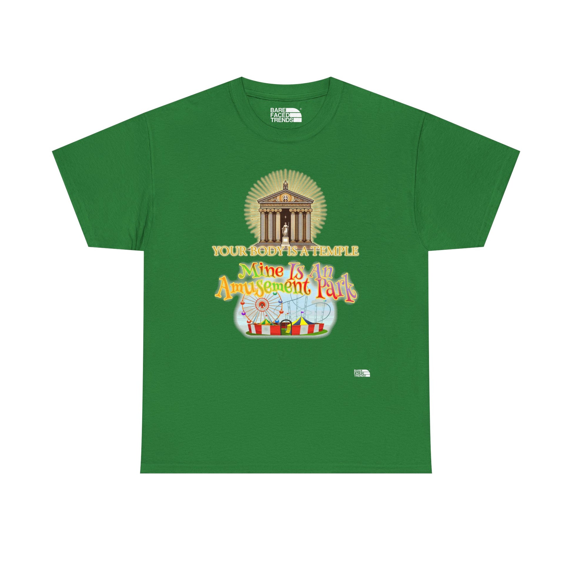 T-Shirt "Your Body is a Temple, Mine is an Amusement Park"