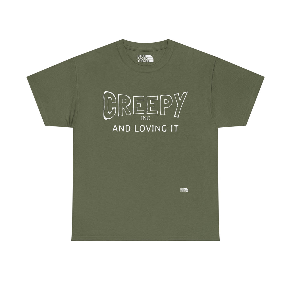 Creepy and Loving it- V2 - Unisex Cotton Tee, Funny Graphic T-Shirt, Casual Wear, Gift for Him or Her, Street Style Apparel