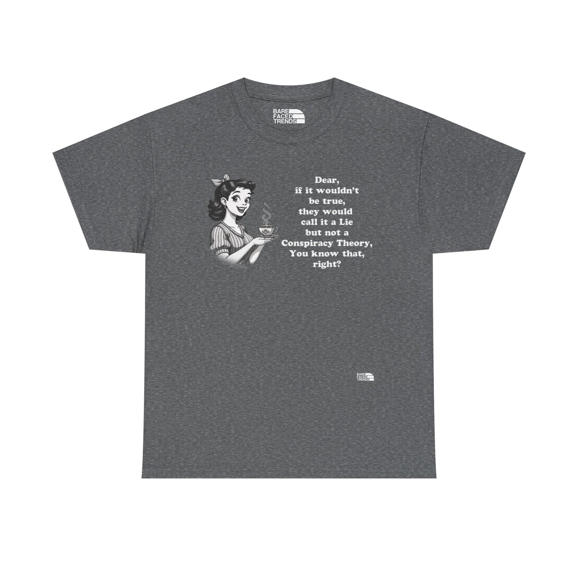 Statement Unisex Tee - Dear, you know that, right? - T-Shirt