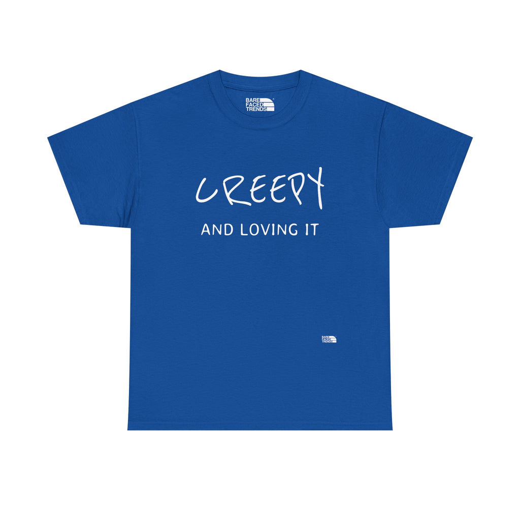 Creepy and Loving it - Unisex Cotton Tee, Funny Graphic T-Shirt, Casual Wear, Gift for Him or Her, Street Style Apparel