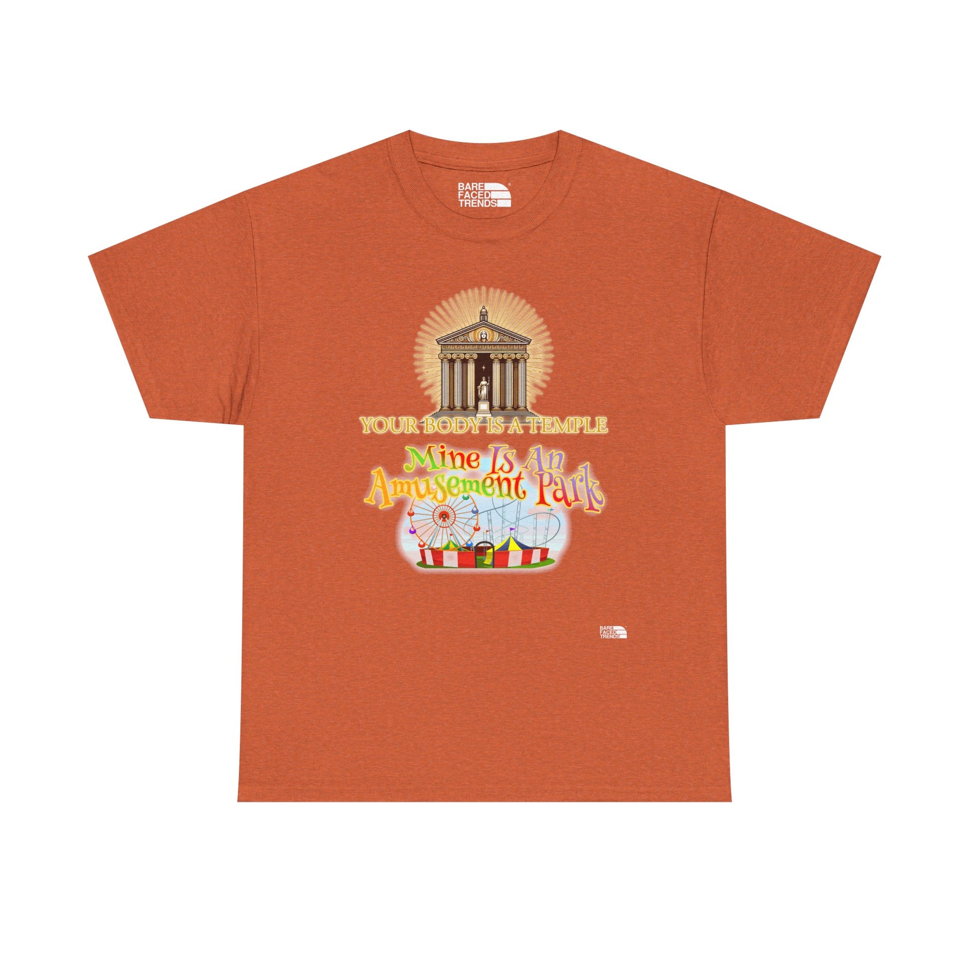 T-Shirt "Your Body is a Temple, Mine is an Amusement Park"