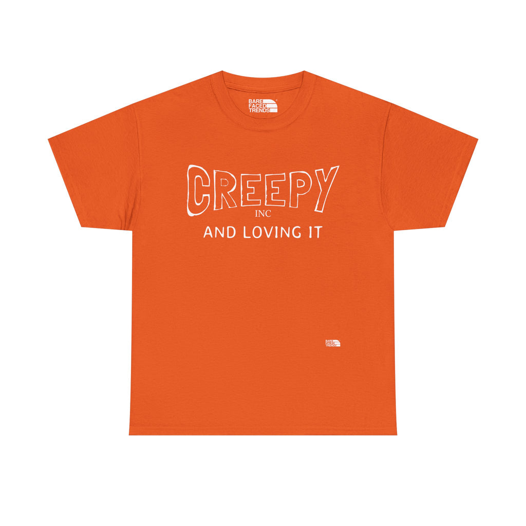 Creepy and Loving it- V2 - Unisex Cotton Tee, Funny Graphic T-Shirt, Casual Wear, Gift for Him or Her, Street Style Apparel