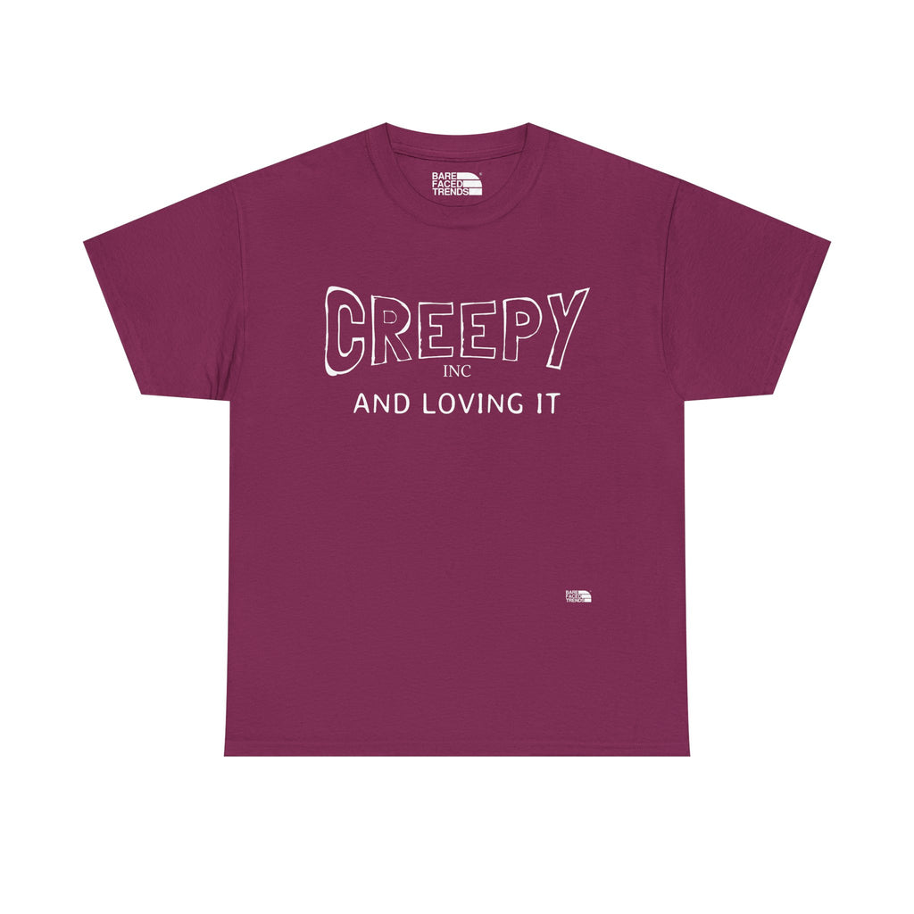 Creepy and Loving it- V2 - Unisex Cotton Tee, Funny Graphic T-Shirt, Casual Wear, Gift for Him or Her, Street Style Apparel
