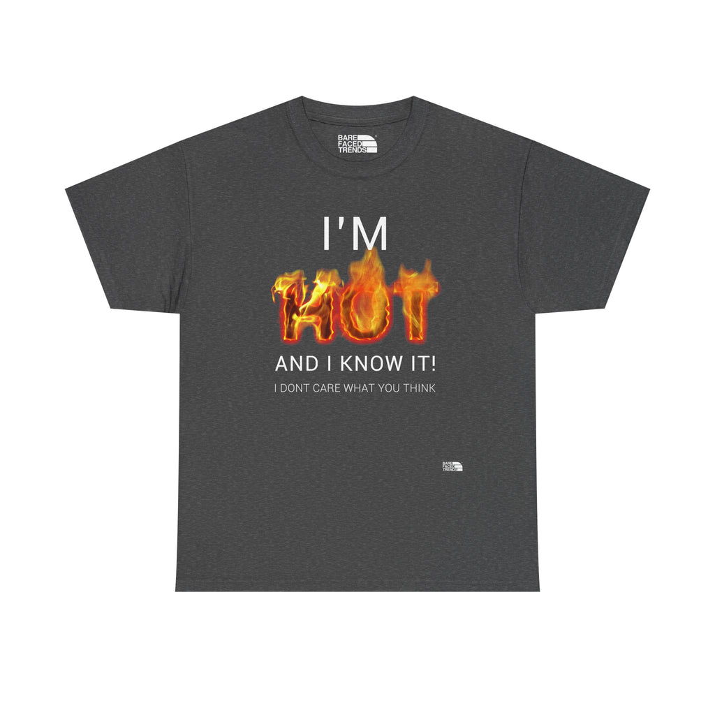 T-Shirt - "I'm Hot and I know it", Casual Wear, Perfect for Parties, Funny Tee, Gift for Friends, Summer Outfit