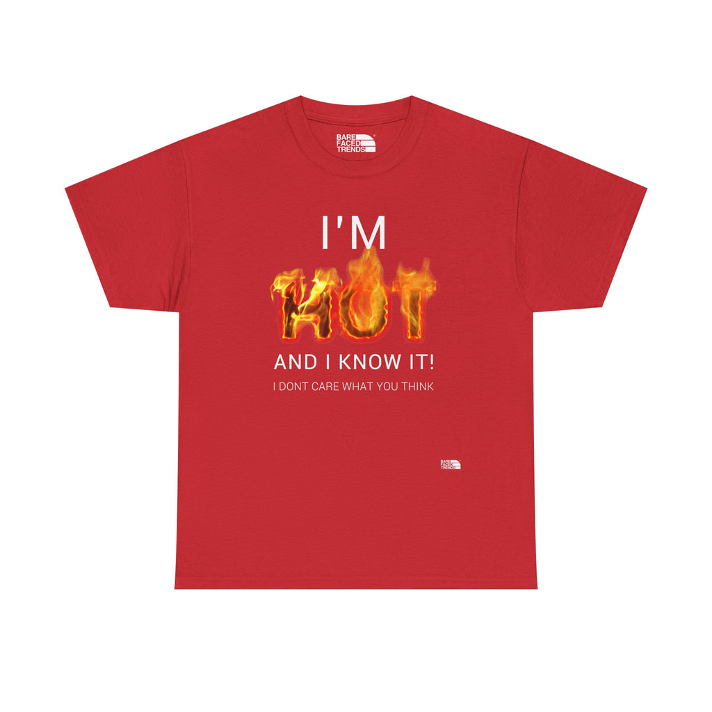 T-Shirt - "I'm Hot and I know it", Casual Wear, Perfect for Parties, Funny Tee, Gift for Friends, Summer Outfit
