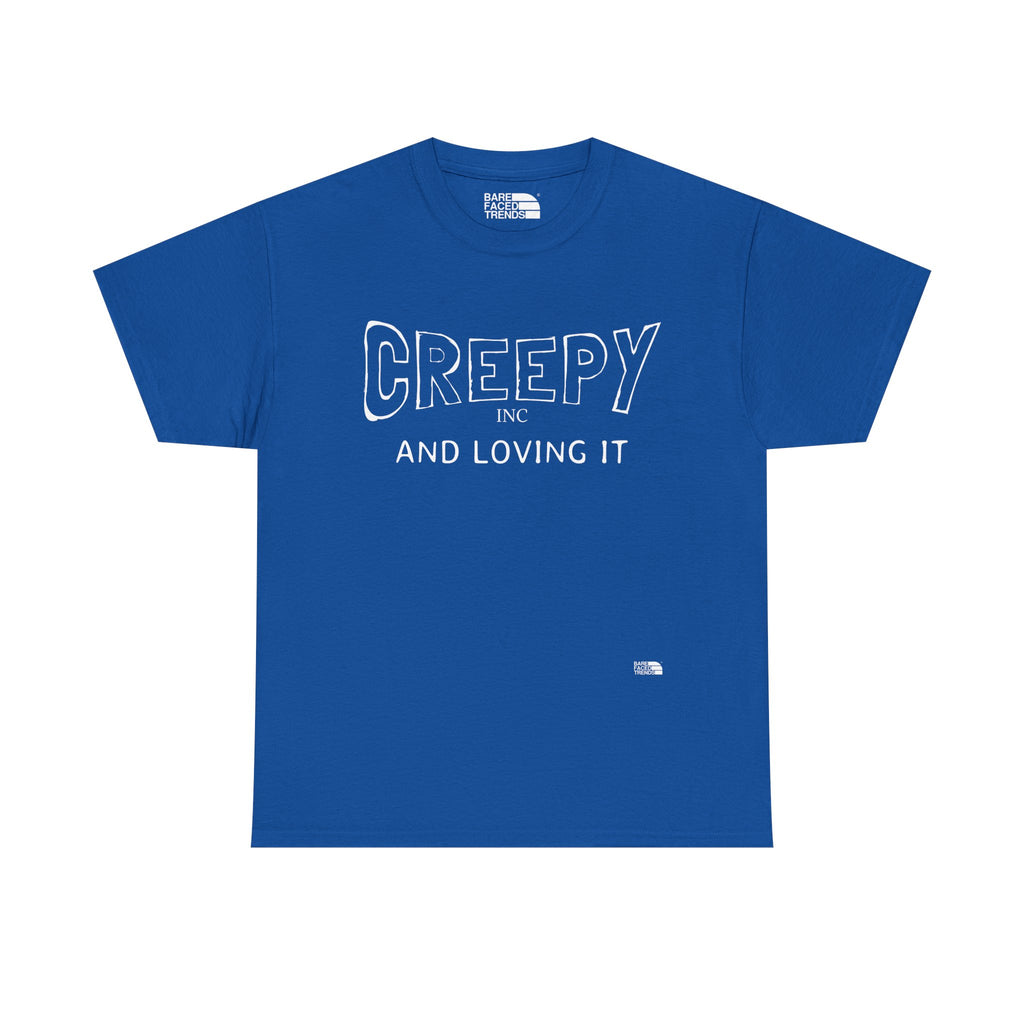 Creepy and Loving it- V2 - Unisex Cotton Tee, Funny Graphic T-Shirt, Casual Wear, Gift for Him or Her, Street Style Apparel
