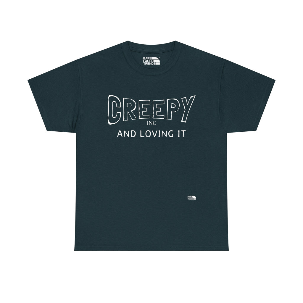 Creepy and Loving it- V2 - Unisex Cotton Tee, Funny Graphic T-Shirt, Casual Wear, Gift for Him or Her, Street Style Apparel