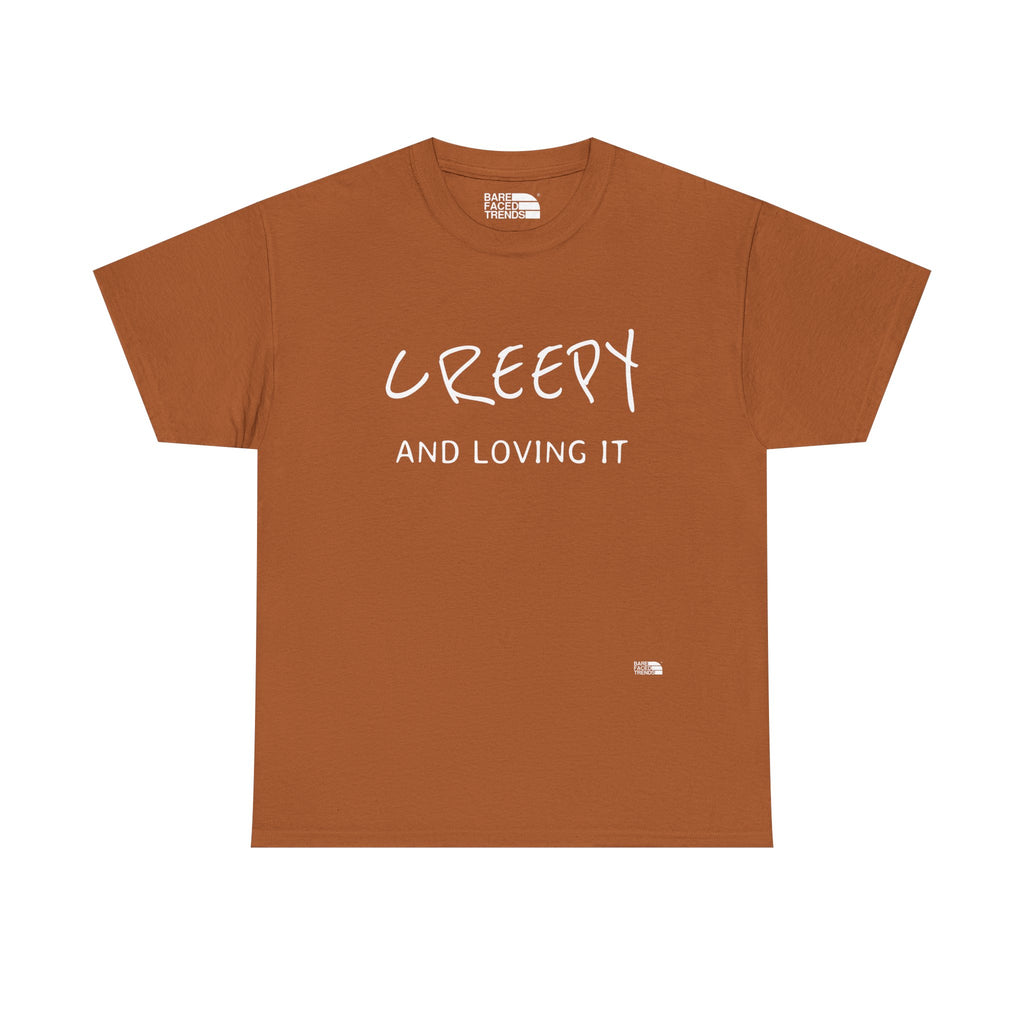 Creepy and Loving it - Unisex Cotton Tee, Funny Graphic T-Shirt, Casual Wear, Gift for Him or Her, Street Style Apparel
