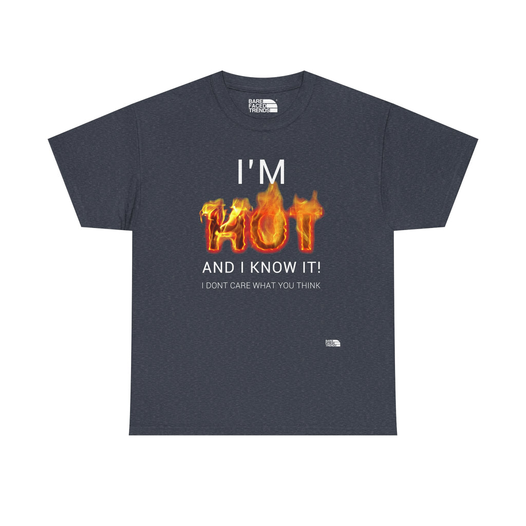 T-Shirt - "I'm Hot and I know it", Casual Wear, Perfect for Parties, Funny Tee, Gift for Friends, Summer Outfit