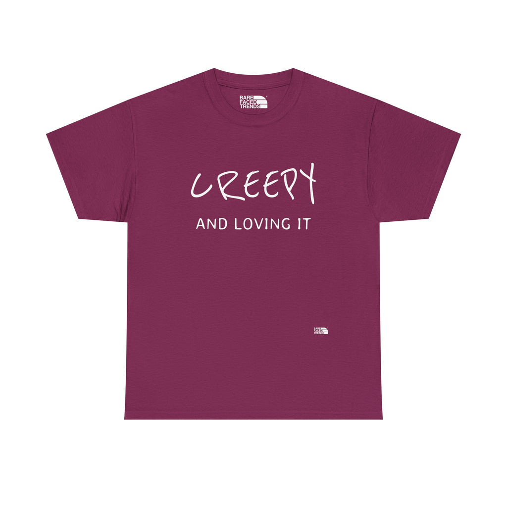 Creepy and Loving it - Unisex Cotton Tee, Funny Graphic T-Shirt, Casual Wear, Gift for Him or Her, Street Style Apparel