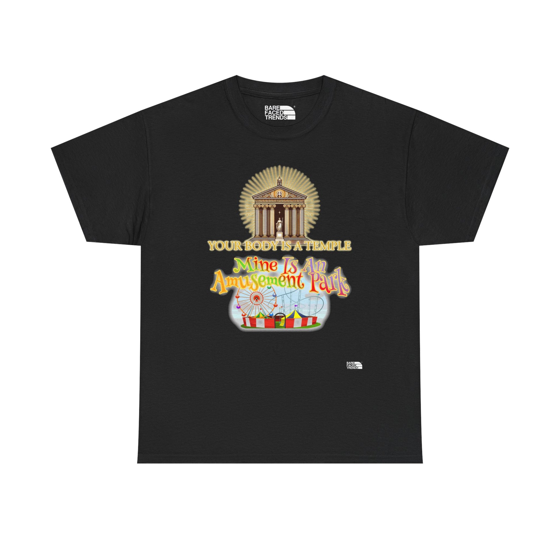 T-Shirt "Your Body is a Temple, Mine is an Amusement Park"