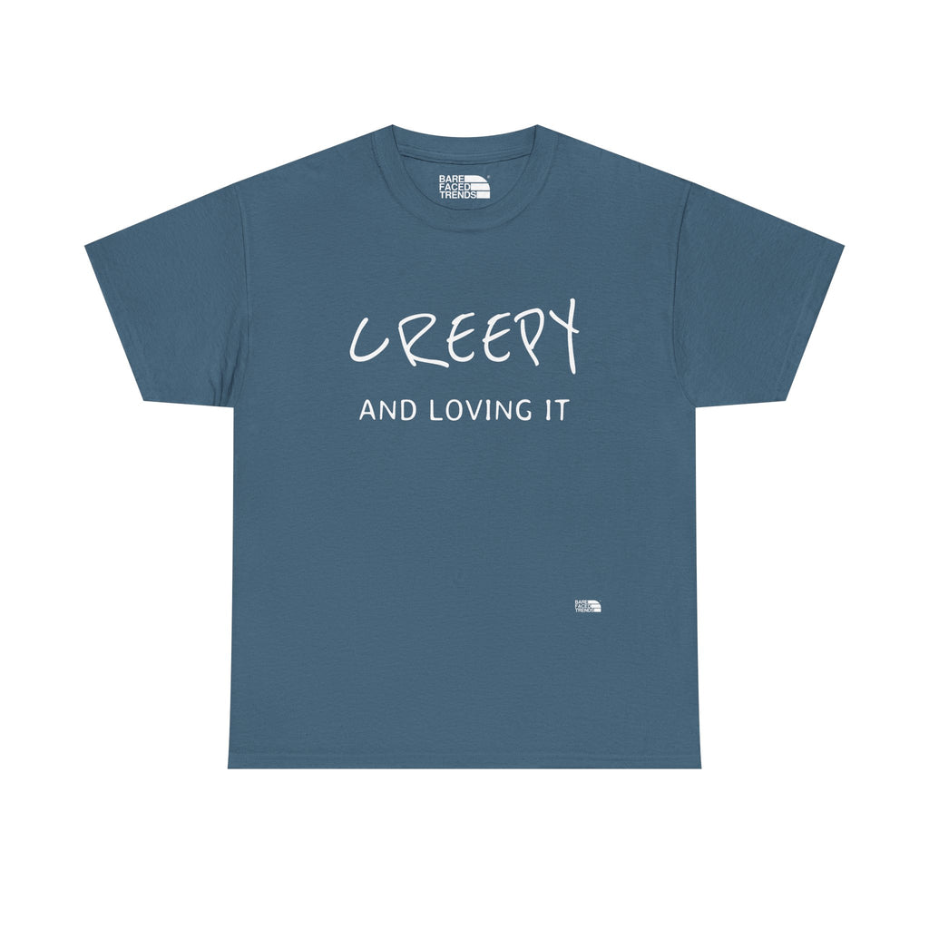 Creepy and Loving it - Unisex Cotton Tee, Funny Graphic T-Shirt, Casual Wear, Gift for Him or Her, Street Style Apparel