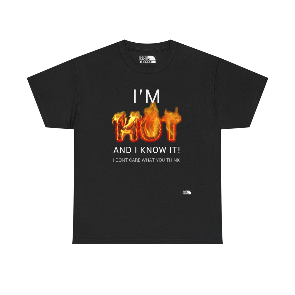 T-Shirt - "I'm Hot and I know it", Casual Wear, Perfect for Parties, Funny Tee, Gift for Friends, Summer Outfit