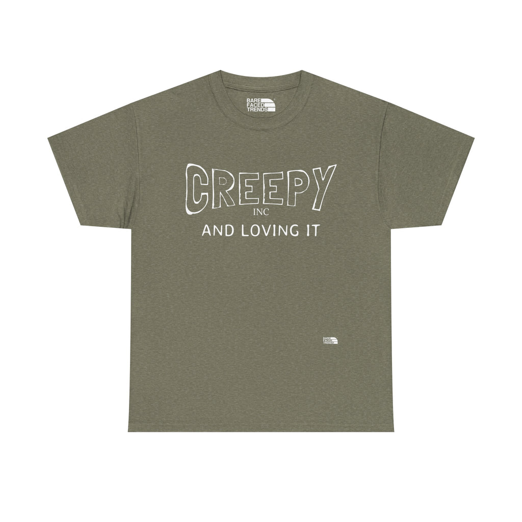 Creepy and Loving it- V2 - Unisex Cotton Tee, Funny Graphic T-Shirt, Casual Wear, Gift for Him or Her, Street Style Apparel