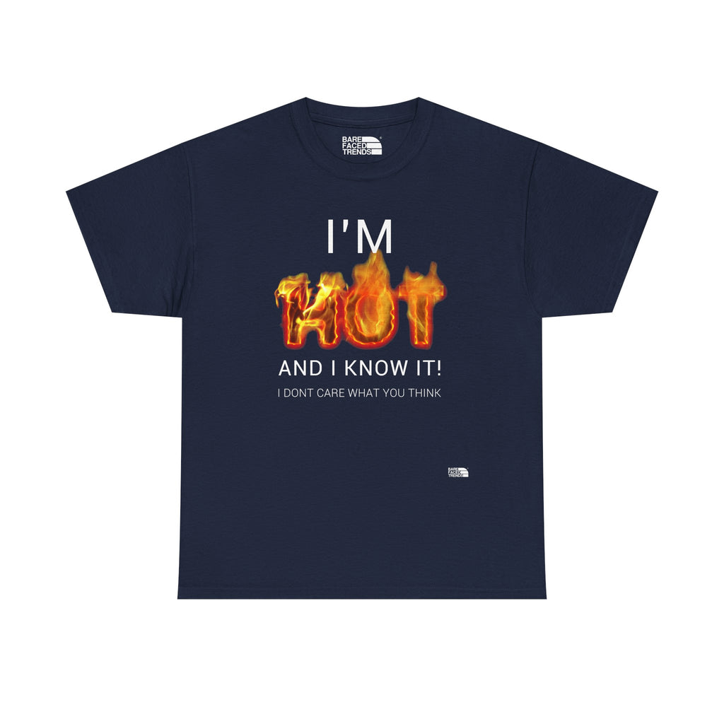T-Shirt - "I'm Hot and I know it", Casual Wear, Perfect for Parties, Funny Tee, Gift for Friends, Summer Outfit