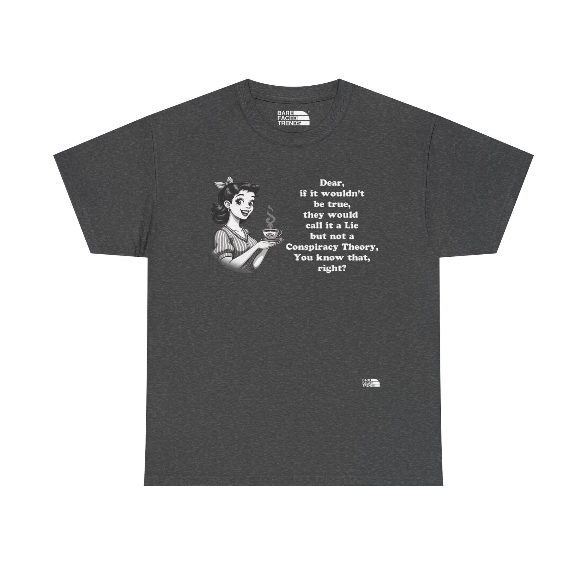 Statement Unisex Tee - Dear, you know that, right? - T-Shirt